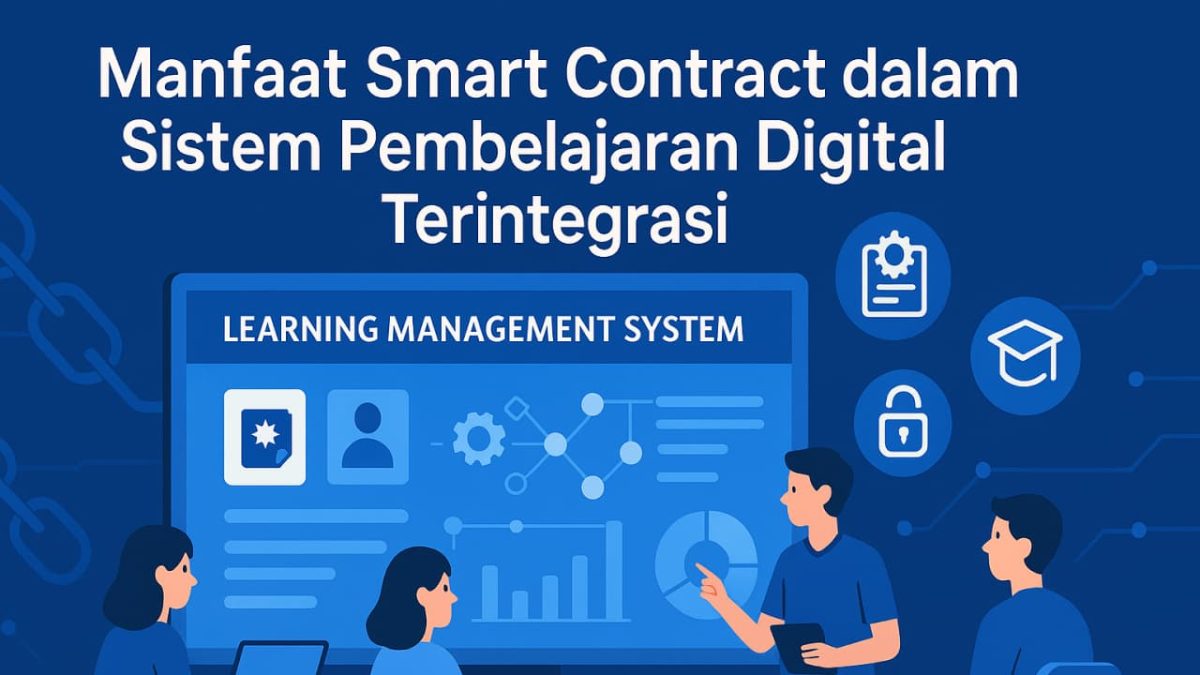 Manfaat Smart Contract dalam Sistem Pembelajaran Digital Terintegrasi